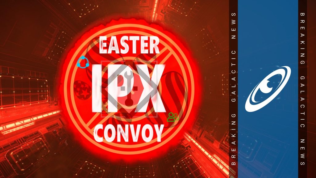 IPX Team IDA Easter Trucking Convoy to Repair Ceyllene Orbital